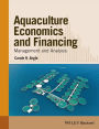 Aquaculture Economics and Financing: Management and Analysis / Edition 1