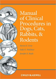 Manual of Clinical Procedures in Dogs, Cats, Rabbits, and Rodents / Edition 3