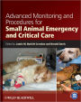 Advanced Monitoring and Procedures for Small Animal Emergency and Critical Care / Edition 1