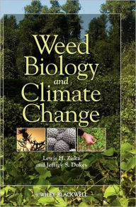 Title: Weed Biology and Climate Change / Edition 1, Author: Lewis H. Ziska