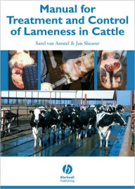 Title: Manual for Treatment and Control of Lameness in Cattle / Edition 1, Author: Sarel van Amstel