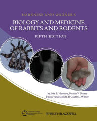Harkness and Wagners Biology and Medicine of Rabbits and Rodents / Edition 5