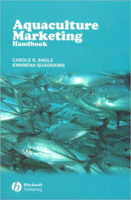 Title: Aquaculture Marketing Handbook / Edition 1, Author: Carole R. Engle