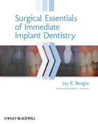 Title: Surgical Essentials of Immediate Implant Dentistry / Edition 1, Author: Jay R. Beagle