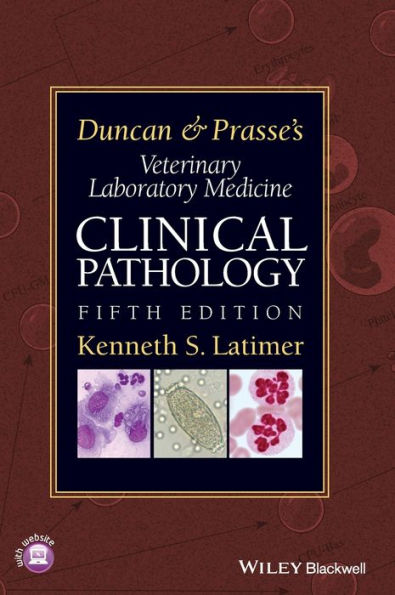 Duncan and Prasse's Veterinary Laboratory Medicine: Clinical Pathology / Edition 5