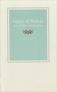 Legacy of Wisdom: Great Thinkers and Journalism / Edition 2