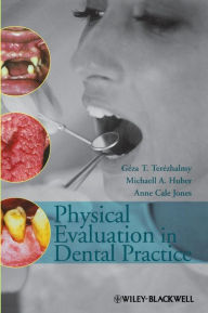 Title: Physical Evaluation in Dental Practice / Edition 1, Author: Géza T. Terézhalmy