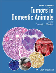Title: Tumors in Domestic Animals / Edition 5, Author: Donald J. Meuten