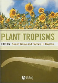 Title: Plant Tropisms / Edition 1, Author: Simon Gilroy