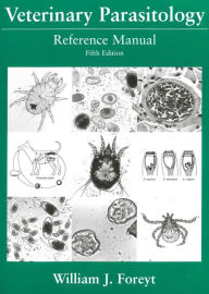 Title: Veterinary Parasitology Reference Manual / Edition 5, Author: William J. Foreyt