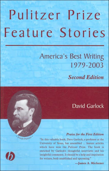 Pulitzer Prize Feature Stories: America's Best Writing, 1979 - 2003 / Edition 1