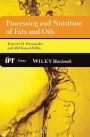 Processing and Nutrition of Fats and Oils / Edition 1