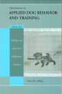 Handbook of Applied Dog Behavior and Training, Etiology and Assessment of Behavior Problems / Edition 1