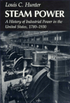 Steam Power: History of Industrial Power in the U. S., 1780-1930, Vol. II