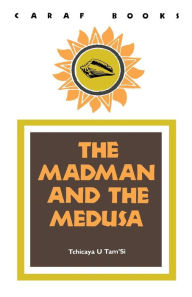 Title: The Madman and the Medusa, Author: Tchicaya U Tam'Si