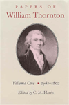 Title: The Papers of William Thornton: Volume 1: 1781-1802, Author: William Thornton