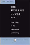 Title: The Supreme Court Bar: Legal Elites in the Washington Community / Edition 1, Author: Kevin T. McGuire