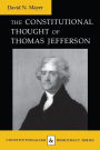 The Constitutional Thought of Thomas Jefferson / Edition 1