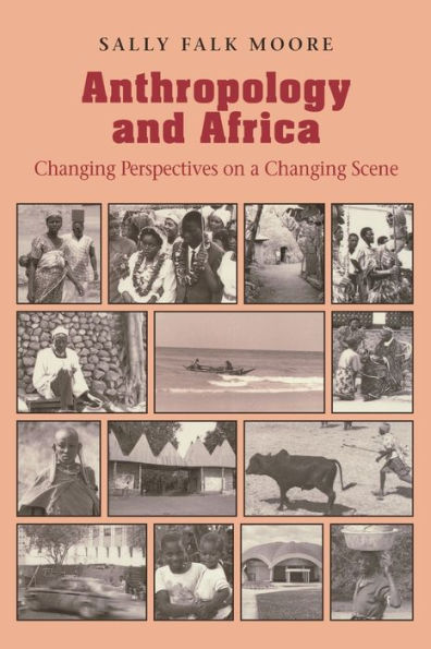 Anthropology and Africa: Changing Perspectives on a Changing Scene / Edition 1