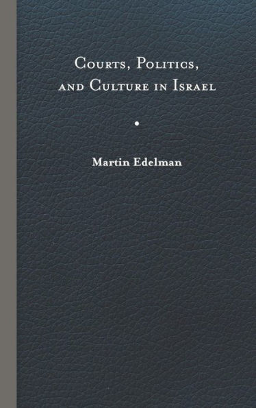 Courts, Politics, and Culture in Israel