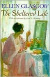 Title: The Sheltered Life / Edition 1, Author: Ellen Glasgow