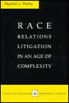 Title: Race Relations Litigation in an Age of Complexity, Author: Stephen L. Wasby