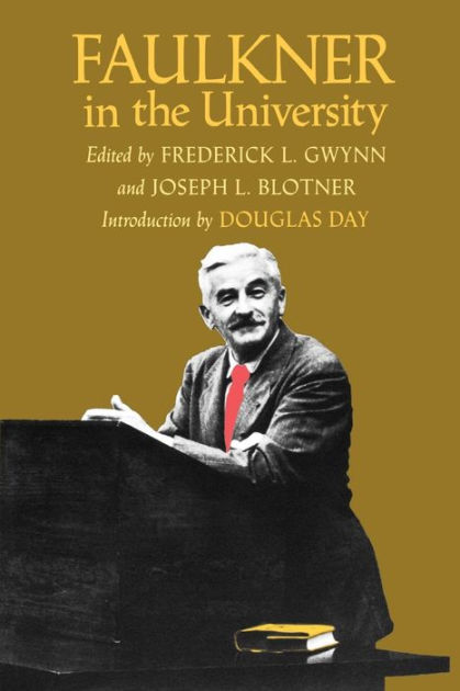 Faulkner in the University, Introduction by Douglas Day by