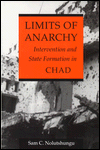 Title: Limits of Anarchy: Intervention and State Formation in Chad, Author: Sam C. Nolutshungu