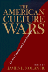 Title: The American Culture Wars: Current Contests and Future Prospects / Edition 1, Author: John L. Nolan Jr.