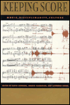 Title: Keeping Score: Music, Disciplinarity, Culture, Author: David Schwarz
