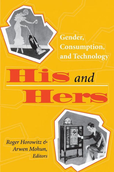 His and Hers: Gender, Consumption, and Technology / Edition 1