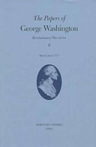 Title: The Papers of George Washington: March-June 1777, Author: George Washington