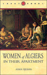 Title: Women of Algiers in Their Apartment / Edition 1, Author: Assia Djebar