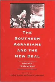 Title: The Southern Agrarians and the New Deal: Essays after I'll Take My Stand, Author: Emily S. Bingham