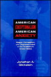 Title: American Exceptionalism, American Anxiety: Wages, Competition, and Degraded Labor in the Antebellum United States, Author: Jonathan A. Glickstein