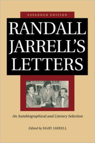 Title: Randall Jarrell's Letters: An Autobiographical and Literary Selection, Author: Mary Jarrell