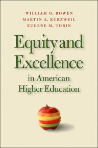 Title: Equity and Excellence in American Higher Education / Edition 1, Author: William G. Bowen