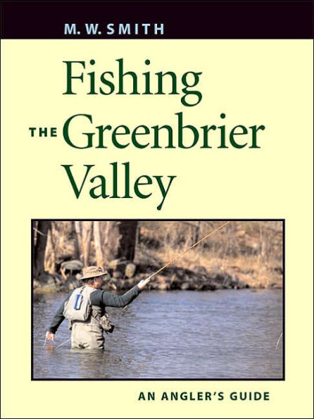 Fishing the Greenbrier Valley: An Angler's Guide