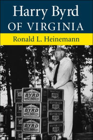 Title: Harry Byrd of Virginia, Author: Ronald L. Heinemann