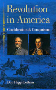 Title: Revolution in America: Considerations and Comparisons / Edition 1, Author: Don Higginbotham