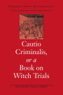 Cautio Criminalis, or a Book on Witch Trials