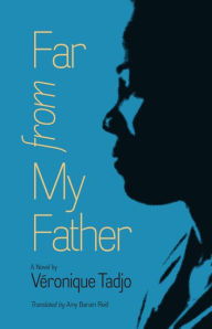 Title: Far from My Father, Author: Véronique Tadjo