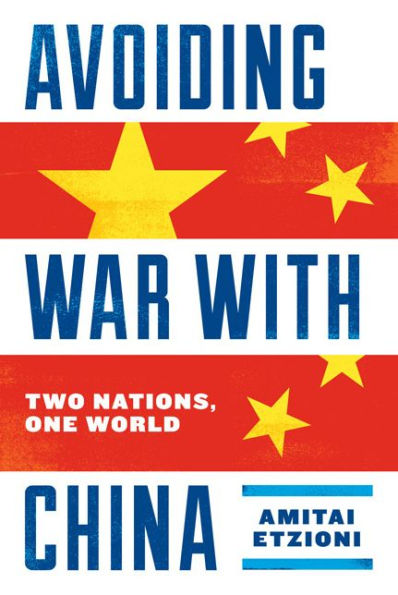 Avoiding War with China: Two Nations, One World