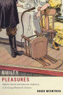 Guilty Pleasures: Popular Novels and American Audiences in the Long Nineteenth Century