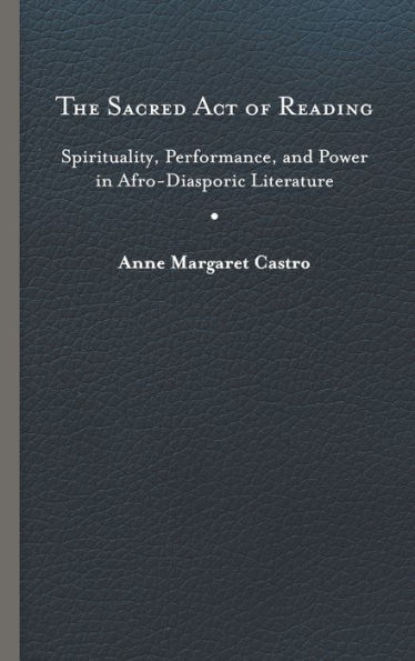 The Sacred Act of Reading: Spirituality, Performance, and Power in Afro-Diasporic Literature