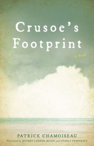 Title: Crusoe's Footprint, Author: Patrick Chamoiseau