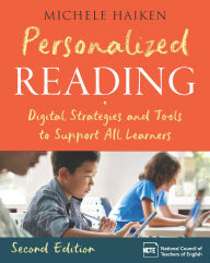Title: Personalized Reading: Digital Strategies and Tools to Support All Learners, Second Edition, Author: Michele Haiken