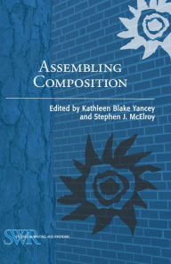 Title: Assembling Composition, Author: Kathleen Blake Yancey