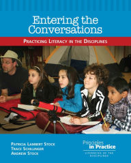 Title: Entering the Conversations: Practicing Literacy in the Disciplines, Author: Patricia Lambert Stock