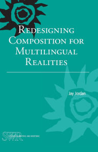 Title: Redesigning Composition for Multilingual Realities, Author: Jay Jordan